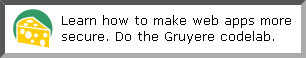 Learn how to make web apps more secure. Do the Gruyere codelab.